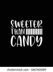 Sweeter Than Candy. Hand drawn typography poster design. Premium Vector.