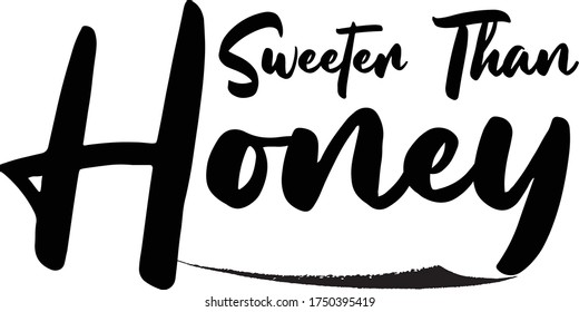 Sweeter Than Honey Cursive Calligraphy Text 