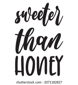 sweeter than honey quote letter