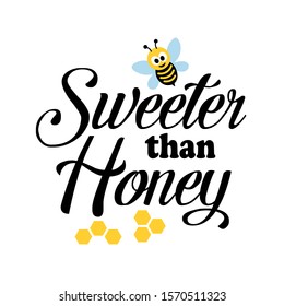 Sweeter Than Honey vector file saying. BEE day digital files. Birthday clip art. Isolated on transparent background. 