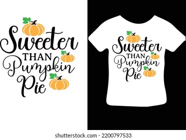 Sweeter Than Pumpkin Pie svg design