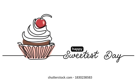 Sweetest day minimalist vector web banner, border, background, poster with cupcake and cherry on top. Single line art colorful illustration with lettering Sweetest day.