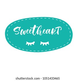 Sweetheart. Lettering for babies clothes and nursery decorations (bags, posters, invitations, cards, pillows). Brush calligraphy isolated on white background. Overlay for photo album. 

