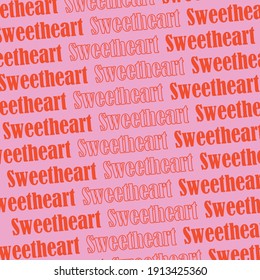 Sweetheart. Love qoutes.Cute message for Valentine's Day.Colorful vector background design with short text.