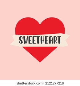 Sweetheart. Love quotes. Cute message for Valentine's Day. Colorful vector background design with short text.