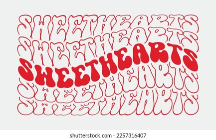 Sweethearts Love quote retro wavy groovy repeat text Mirrored typography svg on white background