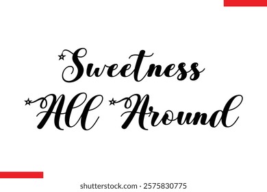 Sweetness All Around Chocolate  Stylish Typography Text 