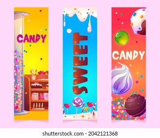 Sweets and candies cartoon vertical banners or bookmarks with confectionery or patisserie products, store showcase with chocolate cakes and lollipops, dripping cream and dragee, Vector templates set