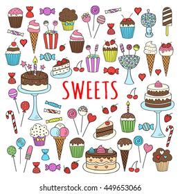 Sweets set  vector icons hand drawn doodle. Dessert illustrations pastries, birthday cake, cupcake, ice cream, candy, lollipop, chocolate isolated .