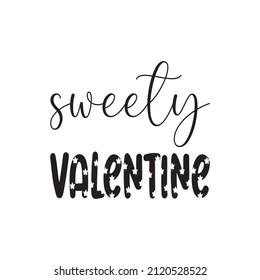 sweety valentine black letter quote