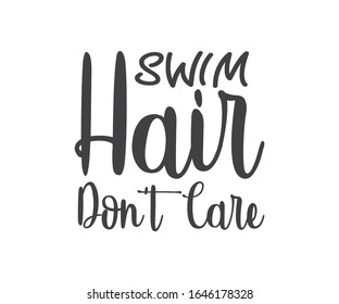 Swim Hair Don't Care T Shirt Design