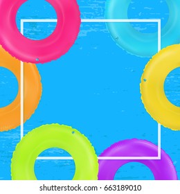 Swim rings frame. Summertime poster. Inflatable rubber toy. Colorful vector vacation background. Top view swim rings for ocean, sea, pool.