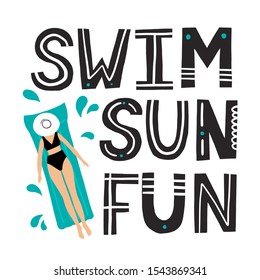Swim, sun, fun lettering. Hand drawn vector quote for t shirt, card, banner design.  Active life style concept