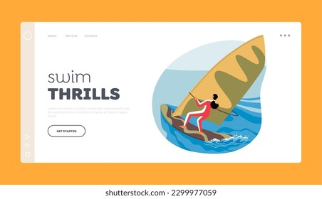 Swim Thrill Landing Page Template. Female Character Enjoying Wind Surfing, Maneuver On A Board With A Sail Attached To A Mast, Using Balance To Control Speed. Cartoon People Vector Illustration