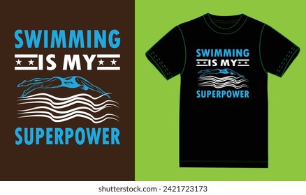 swimming is my superpower t shirt design.