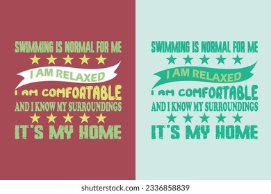 Swimming Is Normal For Me I Am Relaxed I Am Comfortable And I Know My, Evolution of Swimming Sports Cotton Comfort, Swim Lovers Swimming Lover Shirt, Swimmer Gift, Retro Swimming EPS,