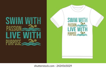 Swimming with passion live with purpose. design,