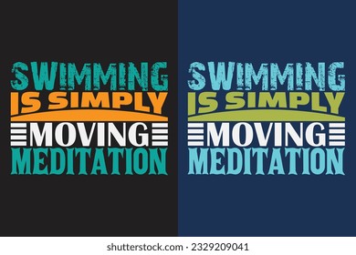 Nadar Es Sencillamente Meditación En Movimiento, Camiseta Nadadora, Regalo De Natación, Camiseta Nadadora, Regalo De Natación, Camisas Del Equipo De Natación, Camisa De Mamá, Regalo Para Nadador