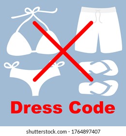 Swimsuit, shorts  and flip flops not allowed, dress code concept