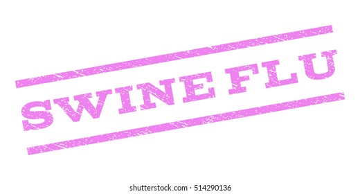 Swine Flu watermark stamp. Text caption between parallel lines with grunge design style. Rubber seal stamp with dust texture. Vector violet color ink imprint on a white background.