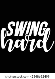 Swing hard vector art design, eps file. design file for t-shirt. SVG, EPS cuttable design file