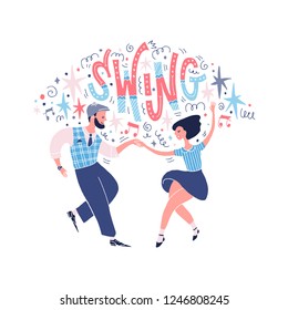 Swing or lindy hop dance. Young couple wearing retro style clothes. Hand lettering with stars, notes, and decorative elements. Vector illustration.