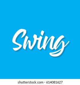 swing, text design. Vector calligraphy. Typography poster. Usable as background.