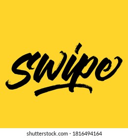 Swipe. handwritten modern calligraphy. typography design. Hand written type. Simple vector sign. Vector illustration.