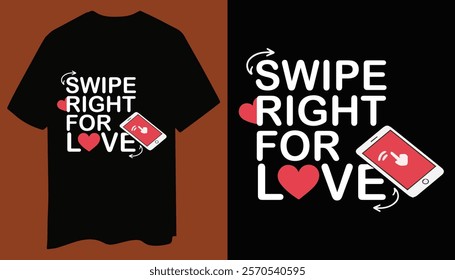 Swipe Right for Love Minimal Typography T-Shirt Design