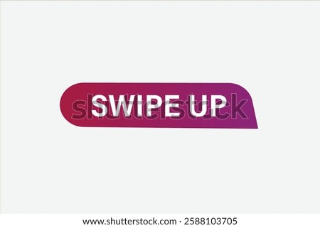 swipe up, buttons for websites, application Design, Element, learn, stay, template, top scorer, design, level, sign, speech, bubble  banner, modern, symbol, click. 
