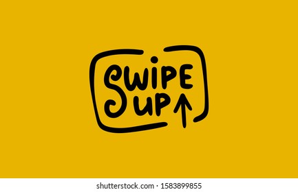 Swipe Up. Handwritten vector lettering. Unique hand drawn nursery poster. Cute phrases. Ink brush calligraphy. Scandinavian style. Poster, card, banner, t-shirt design element. Vector illustration