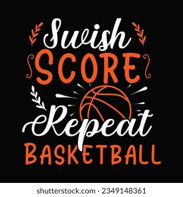 Swish Score Repeat Basketball ,Basketball SVG t-shirt design ,basketball T Shirt Design SVG Graphic
 svg