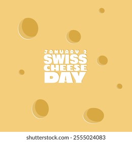 Swiss Cheese Day to celebrate on January 2nd. Swiss cheese background with characteristic holes with bold text.