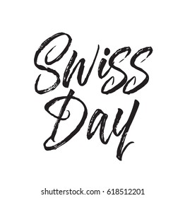 swiss day, text design. Vector calligraphy. Typography poster. Usable as background.