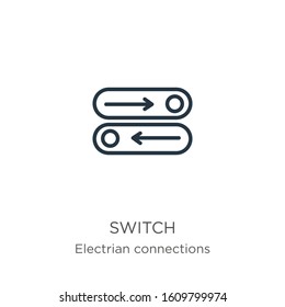 Switch icon. Thin linear switch outline icon isolated on white background from electrian connections collection. Line vector sign, symbol for web and mobile