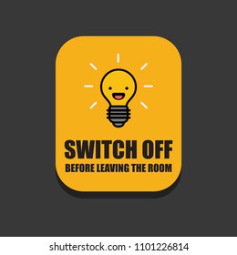 Switch Off Before Leaving The Room Save Energy Sign With Bulb Illustration