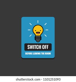 Switch Off Before Leaving The Room Save Energy Sign With Bulb Illustration