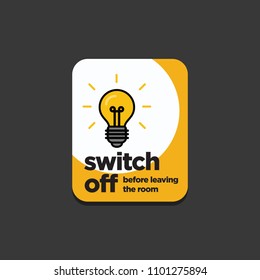 Switch Off Before Leaving The Room Save Energy Sign With Bulb Illustration