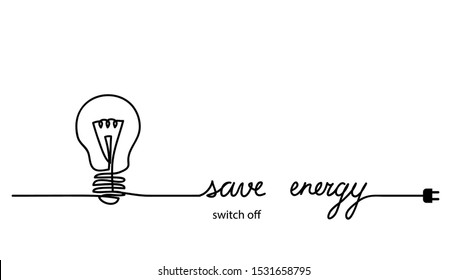 Switch off, turn off light, save energy, energy conservation concept. Minimal vector background with one continuous line drawing.