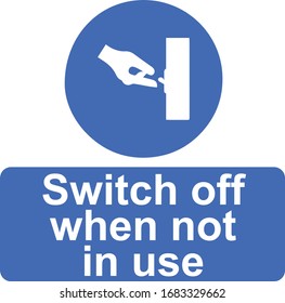 Switch Off When Not In Use Save Electricity 