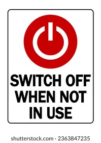 Switch off when not in use. Information sign with red power button in off mode. Text below it.