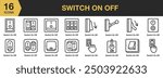 Switch On Off icon set. Includes switch on off, button, toggle on off, touch on off, and More. Outline icons vector collection.