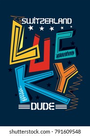 switzerland lucky dude,t-shirt print poster vector illustration