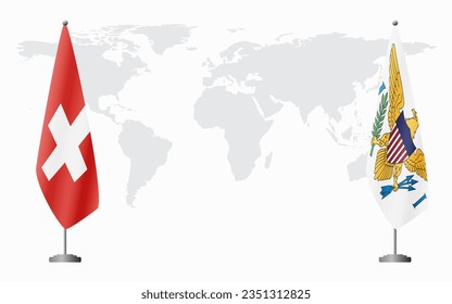 Switzerland and United States Virgin Islands flags for official meeting against background of world map.