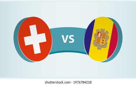 Switzerland versus Andorra, team sports competition concept. Round flag of countries.