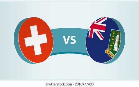 Switzerland versus British Virgin Islands, team sports competition concept. Round flag of countries.