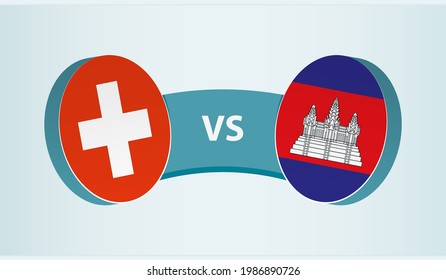 Switzerland versus Cambodia, team sports competition concept. Round flag of countries.