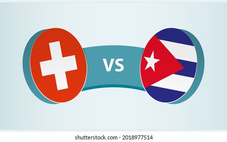 Switzerland versus Cuba, team sports competition concept. Round flag of countries.