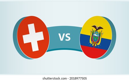 Switzerland versus Ecuador, team sports competition concept. Round flag of countries.