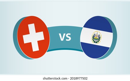 Switzerland versus El Salvador, team sports competition concept. Round flag of countries.